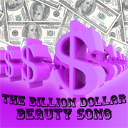 The Billion Dollar Beauty Song